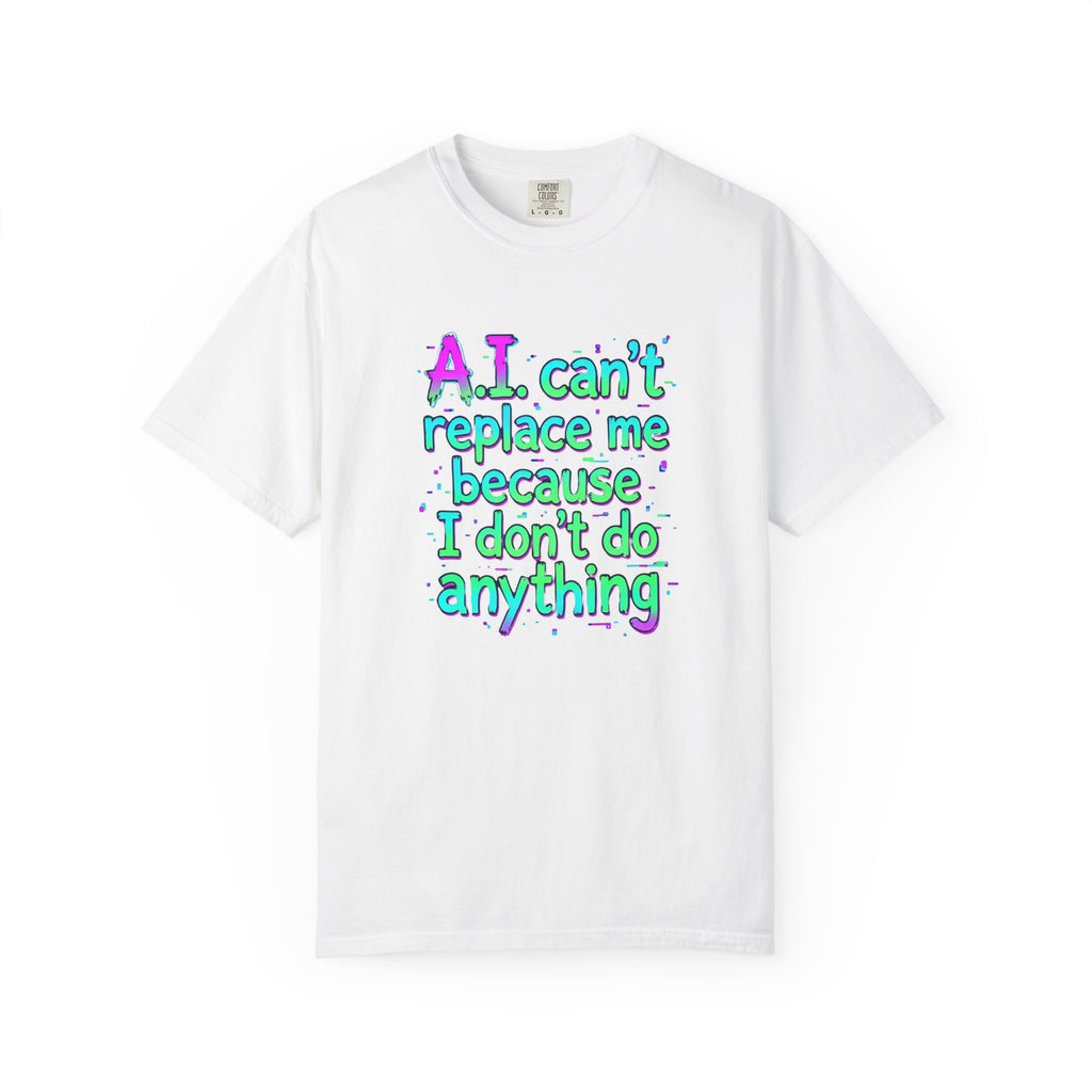 Front view of a white Comfort Colors t-shirt featuring the full vibrant meme text graphic centered on the chest.
