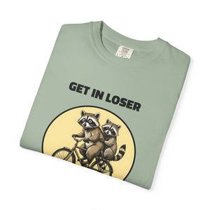 Folded bay t-shirt featuring Get In Loser We’re Getting Trashed meme design.