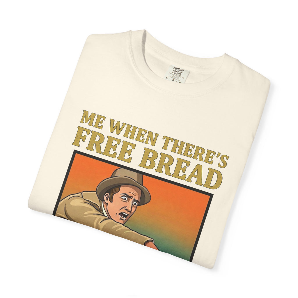 Folded ivory t-shirt featuring Me When There’s Free Bread design.