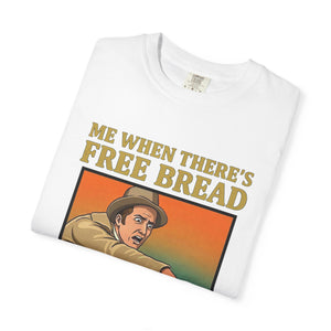 Folded white t-shirt featuring Me When There’s Free Bread design.