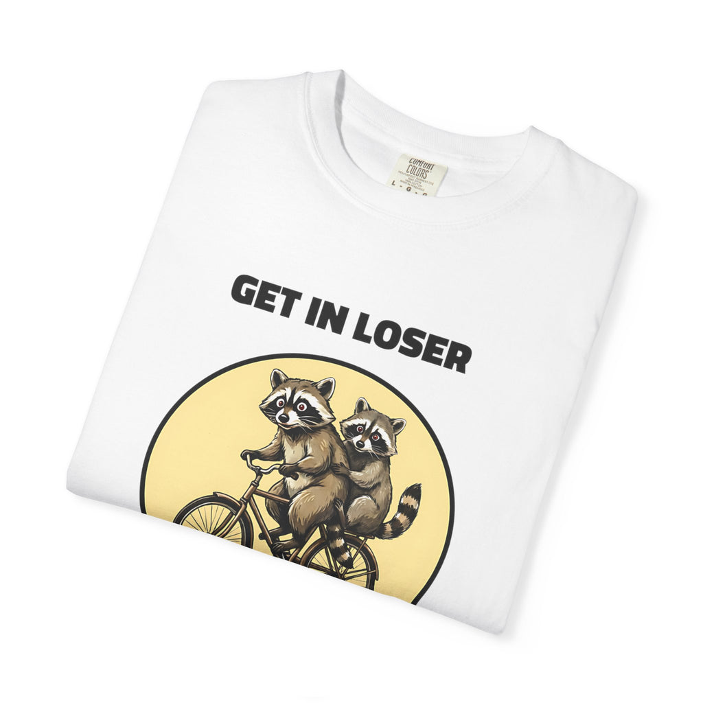 Folded white t-shirt featuring Get In Loser We’re Getting Trashed meme design.