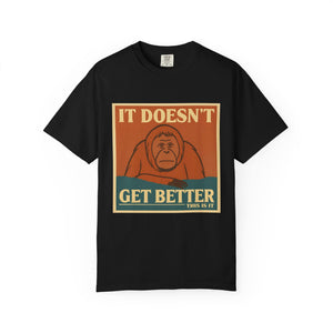Black t-shirt featuring a retro poster of a sad orangutan with text 'It Doesn't Get Better