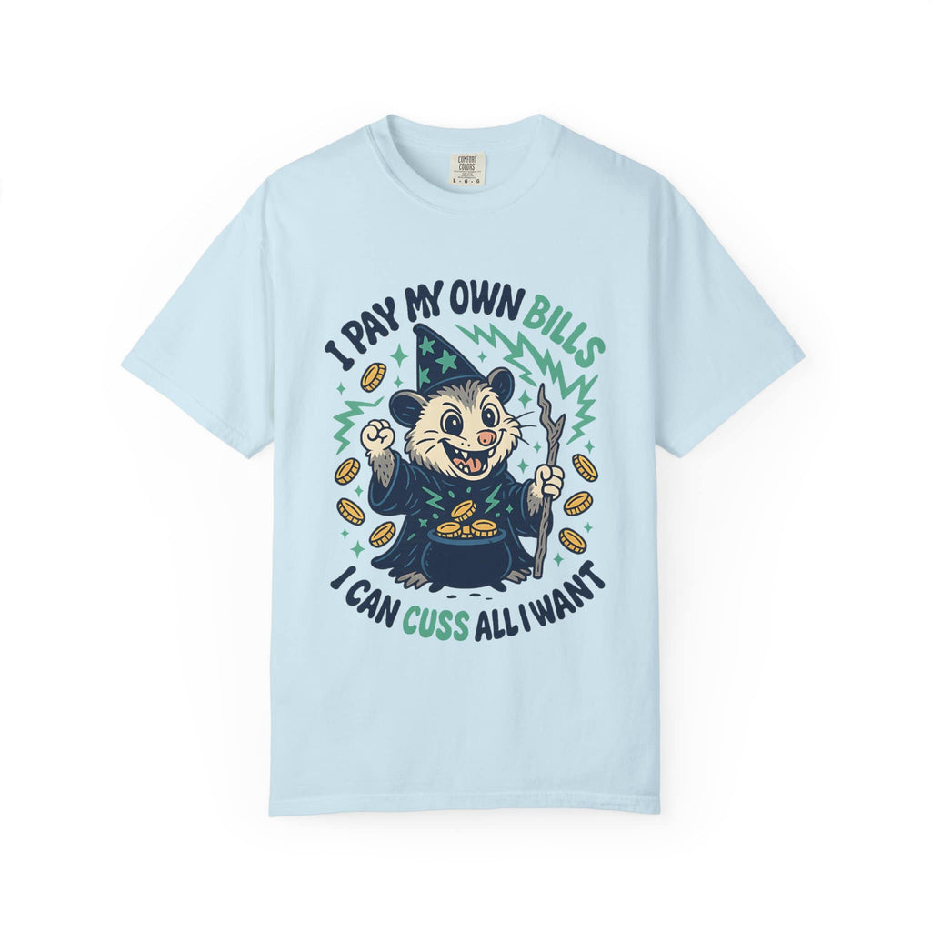 Light blue cotton tee with 'I Pay My Own Bills I Can Cuss All I Want' graphic