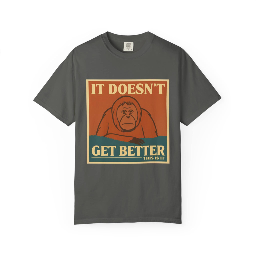 Dark grey t-shirt featuring a retro poster of a sad orangutan with text 'It Doesn't Get Better
