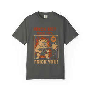 Funny grey t-shirt featuring a bulldog with a gun and the text 'Frick Me? Nice Try